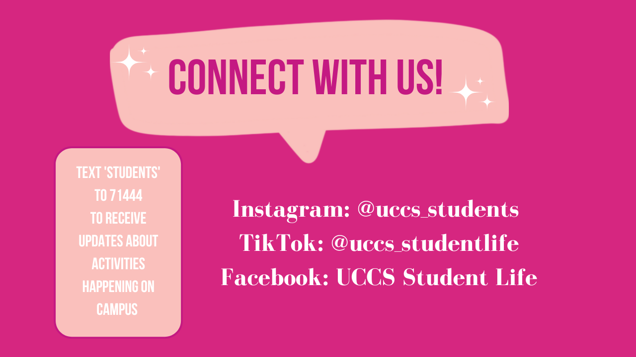 Text 'Students' to 71444 for updates on student life activities. Instagram: @uccs_students, TikTok: @uccs_studentlife, Facebook: UCCS Student Life 